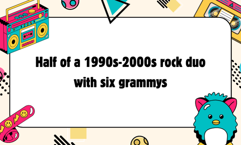 half of a 1990s-2000s rock duo with six grammys